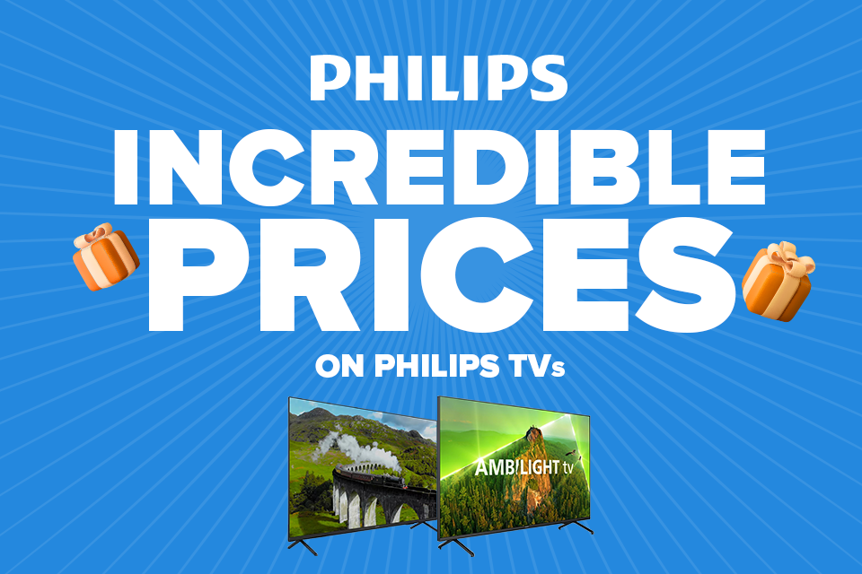 Incredible Prices on Philips TVs